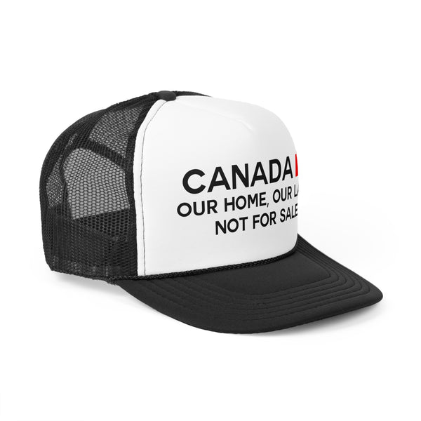 Canada Trucker Cap - Our Home, Our Land Not For Sale